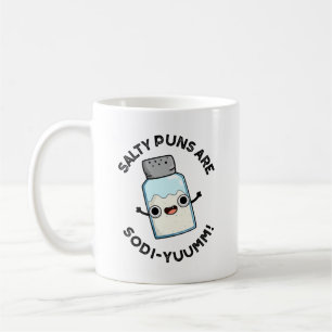 Mug Les Puns Salés Sont Sodi-Yummm Funny Sodium Pun