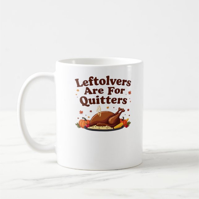 Mug Les Restes Sont Pour Les Quitters - Thanksgiving D (Gauche)
