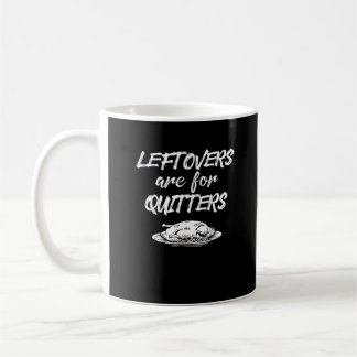 Mug Les Restes Sont Pour Les Quitters Thanksgiving Fun