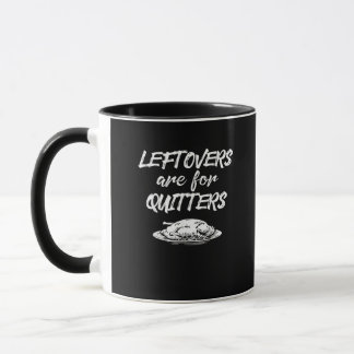 Mug Les Restes Sont Pour Les Quitters Thanksgiving Fun