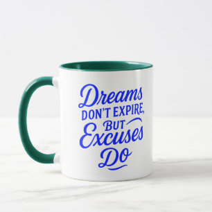 Mug Les rêves n’arrivent pas à échéance, mais les excu