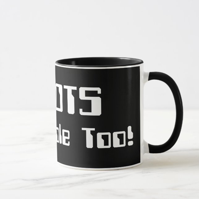 Mug Les ROBOTS Sont Aussi Des Gens ! (Droite)