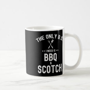 Mug Les Seuls Bs Dont J'ai Besoin Sont Bbq Et Scotch D