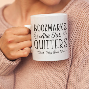Mug Les signets sont pour Quitters Club de Livre Perso