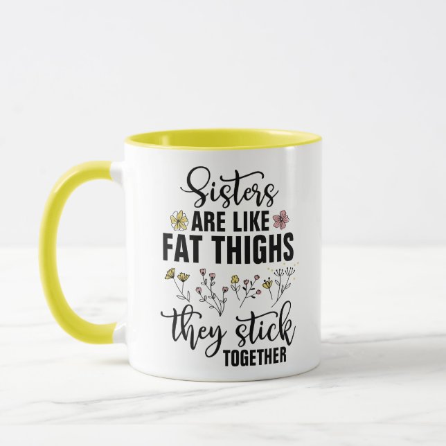 Mug Les soeurs sont comme des cuisses grasses qu'elles (Gauche)