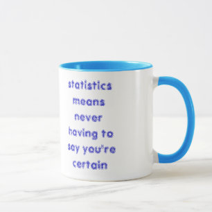 Mug les statistiques signifie ne jamais devoir dire…