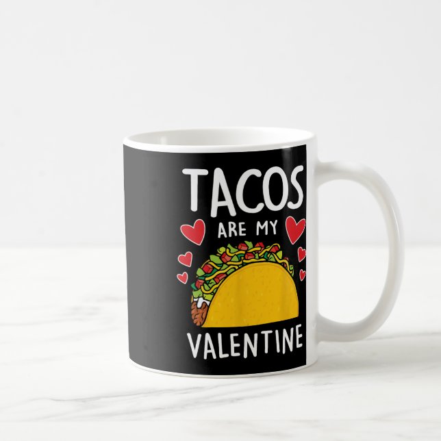Mug Les Tacos Sont Mon Valentin Hommes Femmes Garçons  (Droite)