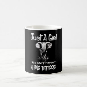 Mug Les tatouages de Just Girl Who Loves Elephant And 