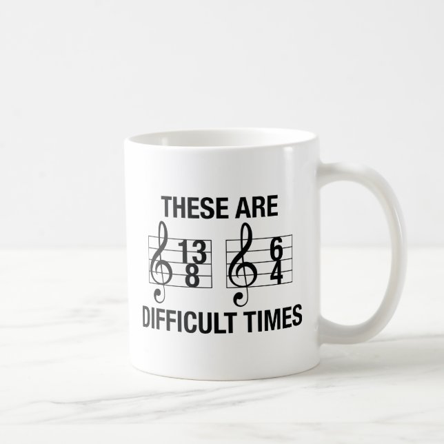 Mug Les Temps Sont Difficiles (Droite)