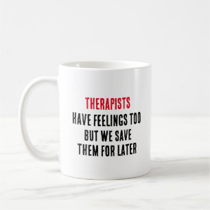 Mug Les thérapeutes ont aussi des sentiments, mais nou