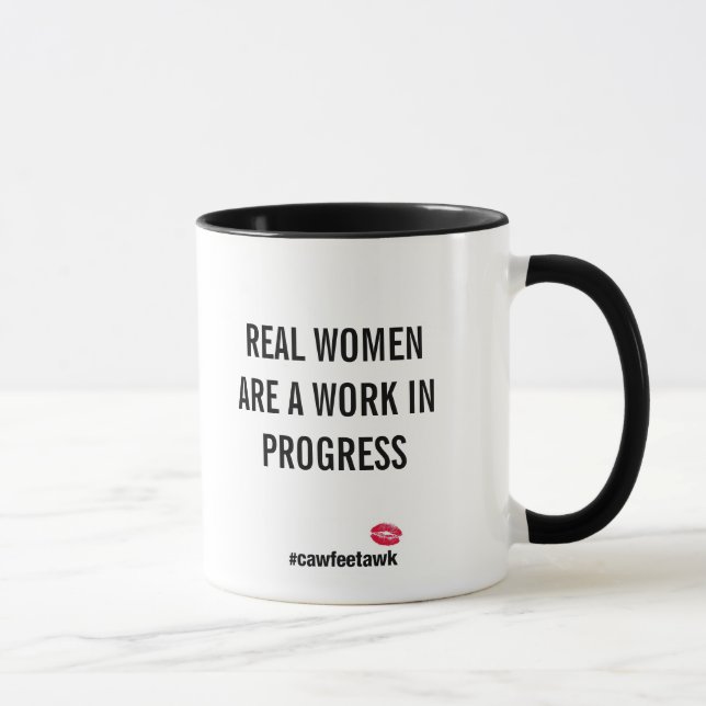 Mug Les vraies femmes sont un travail en cours (la (Droite)