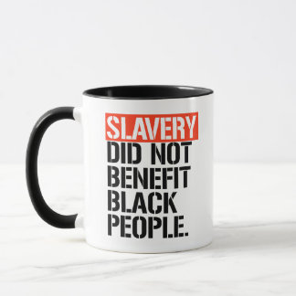Mug L'esclavage n'a pas profité aux Noirs