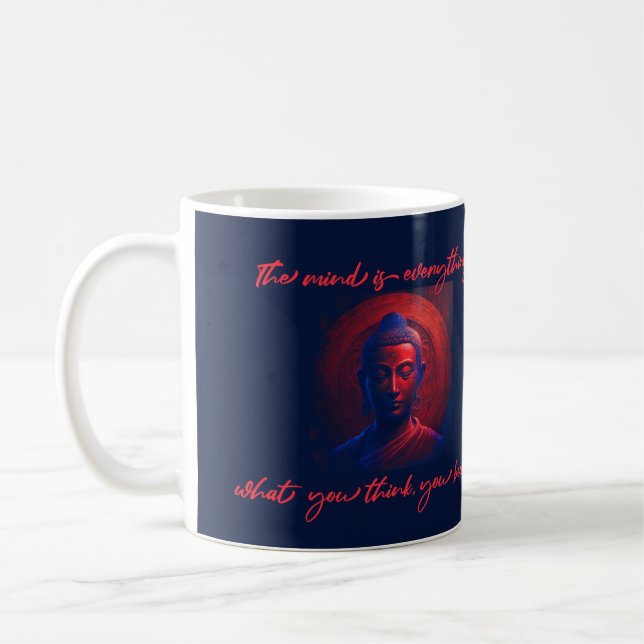 Mug l'esprit est tout, ce que vous pensez devenir. (Gauche)