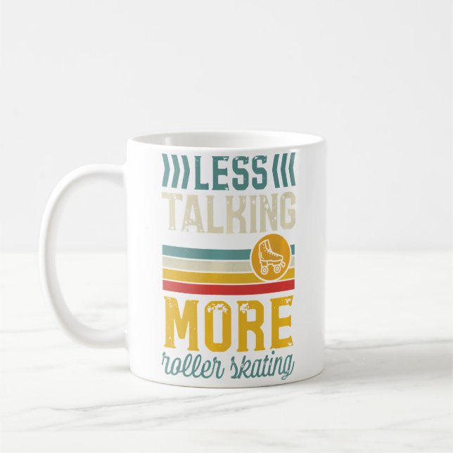 Mug Less Talking More Roller Skating Cute (Gauche)