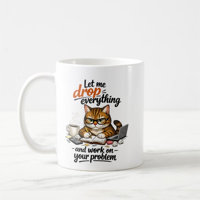 Mug Let Me Drop Everything Cat (Gauche)