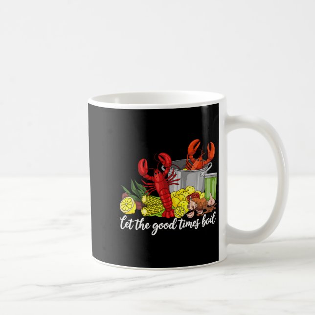 Mug Let The Good Times Boil Funny Crawfish Season Loui (Droite)