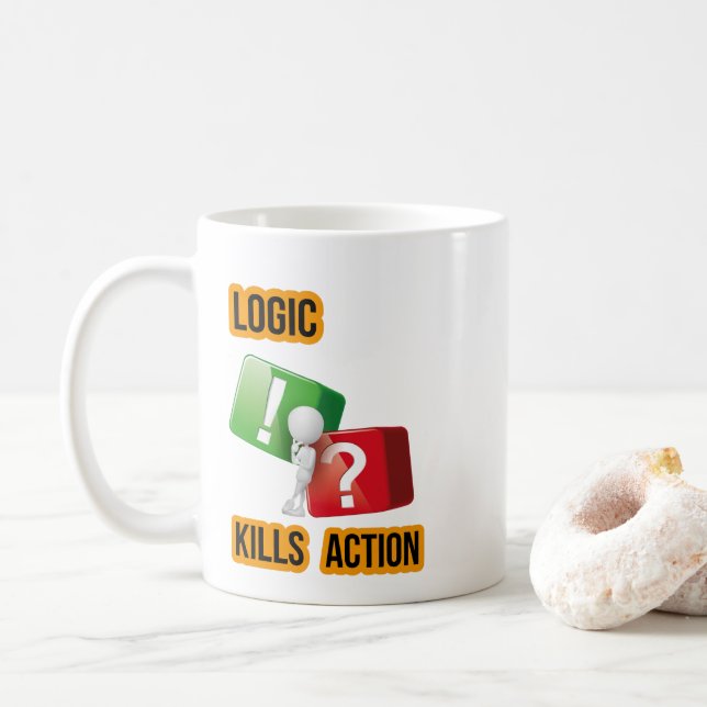 Mug l'état d'esprit des "La logique tue l'action" , ve (Avec donut)
