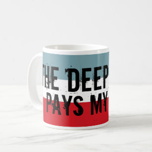 Mug L'Etat Profond paie mes factures
