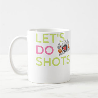 Mug Let'S Do Shots Funny Women'S Photography T Shirt G