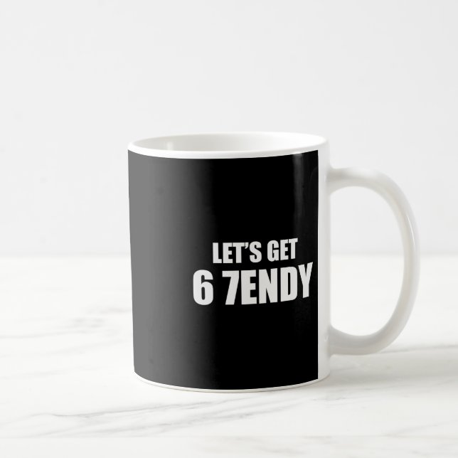Mug Let's Get Sendy 67 Six Seven 7endy 6 7endy 67 Meme (Droite)