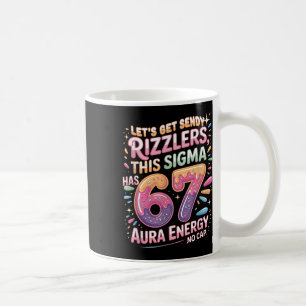 Mug Let's Get Sendy Rizzlers Sigma 67 Aura Energy Tee