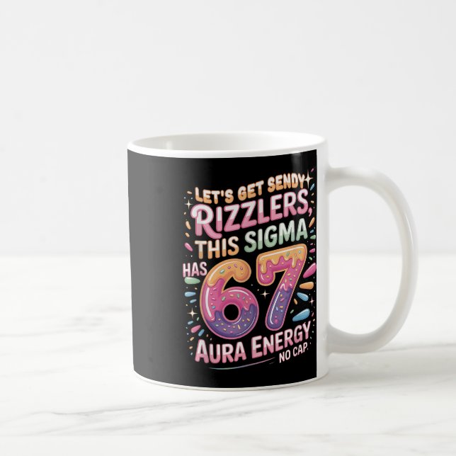 Mug Let's Get Sendy Rizzlers Sigma 67 Aura Energy Tee  (Droite)
