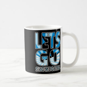 Mug Lets Go Snowboard - Great Snowboard Cadeau