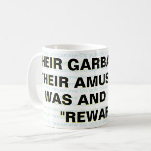MUG LEUR GARBAGE, POUR LEUR AMUSEMENT, ÉTAIT ET EST