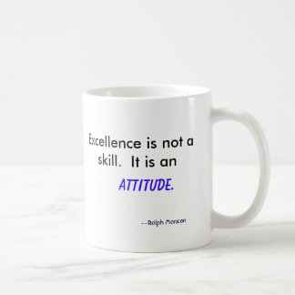 Mug L'excellence n'est pas une compétence.  Elle est,