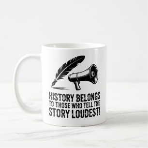 Mug L'histoire appartient à ceux qui racontent l'histo