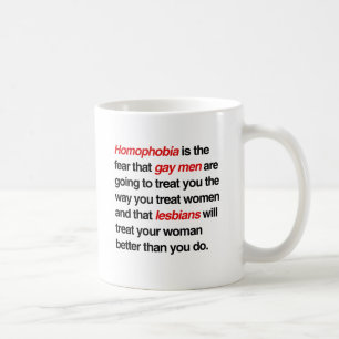 MUG L'HOMOPHOBIE EST LA PEUR QUE LES HOMMES GAYS VOUS