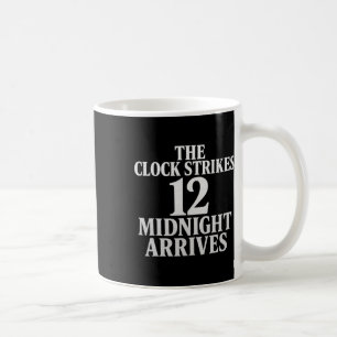 Mug L'horloge sonne 12 minuit arrive Meme