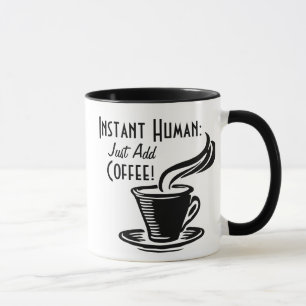 Mug L'humain instantané ajoutent juste le café