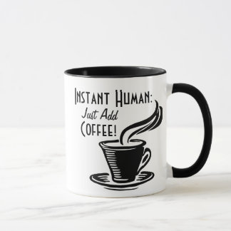 Mug L'humain instantané ajoutent juste le café