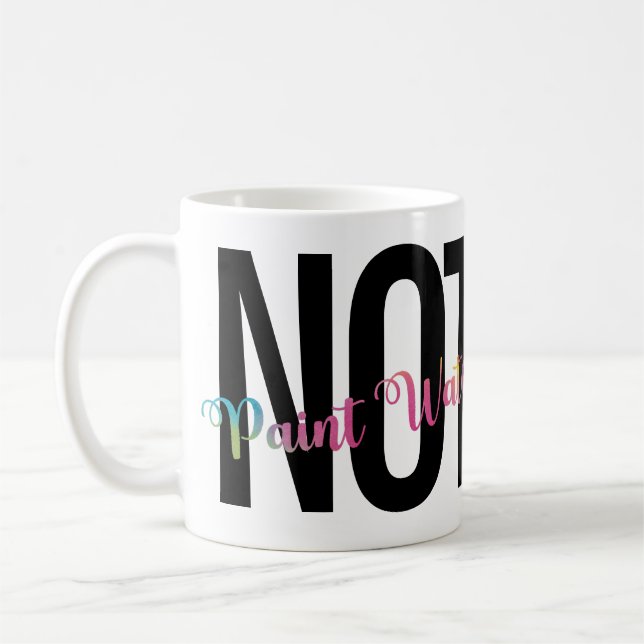 Mug L'Humour de l'artiste, Café NON Peindre l'eau drôl (Gauche)