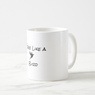 Mug Libre comme une boue d'oiseaux