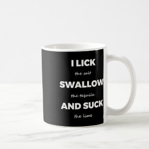 Mug Lick Salt Swallow Tequila Salt Lime Dirty Jo
