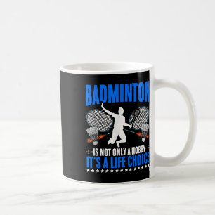 Mug Life Choice Racket Shutt Sport Hobby Badminton P