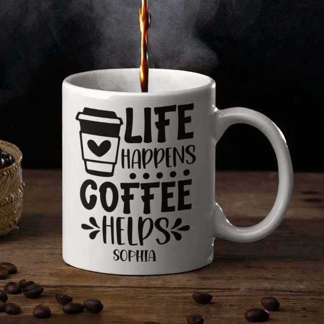 Mug Life Happens Coffee Helps Fun for coffee lovers (Créateur téléchargé)