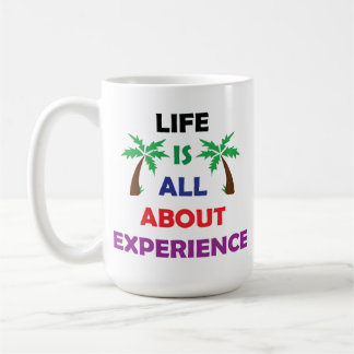 Mug Life Is All About Experience Motivational Quote