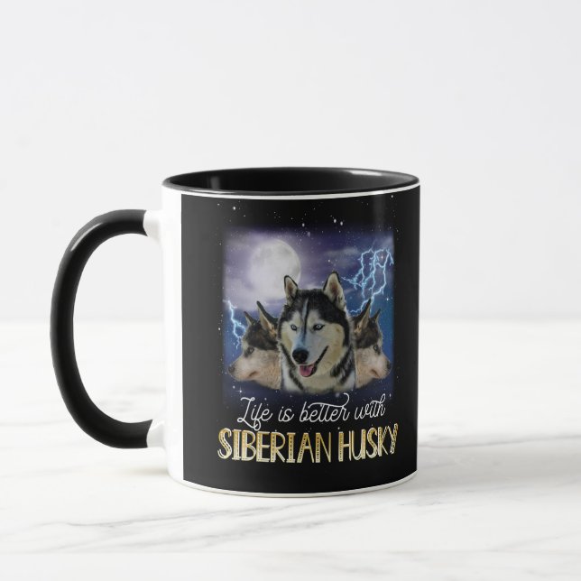 Mug Life Is Better With A Siberian Husky (Gauche)