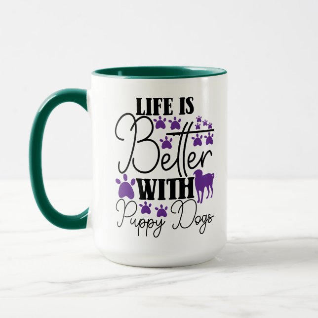 Mug Life Is Better With Puppy Dogs Cute Dog Lover (Gauche)