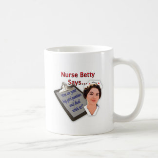 Mug L'infirmière Betty dit, "mis dessus vos grandes