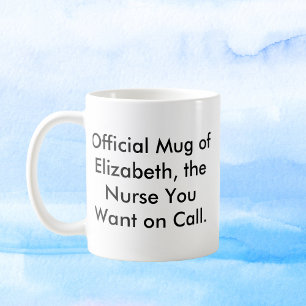Mug L'infirmière que vous voulez sur appel - Nom perso
