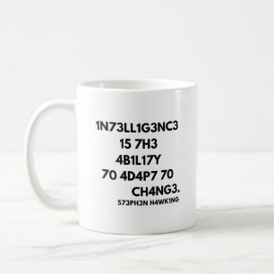 Mug L'Intelligence Est La Capacité À S'Adapter Au Chan