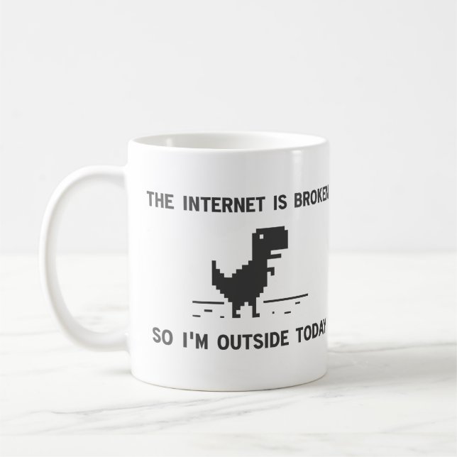 Mug L'Internet est cassé ainsi je suis dehors (Gauche)