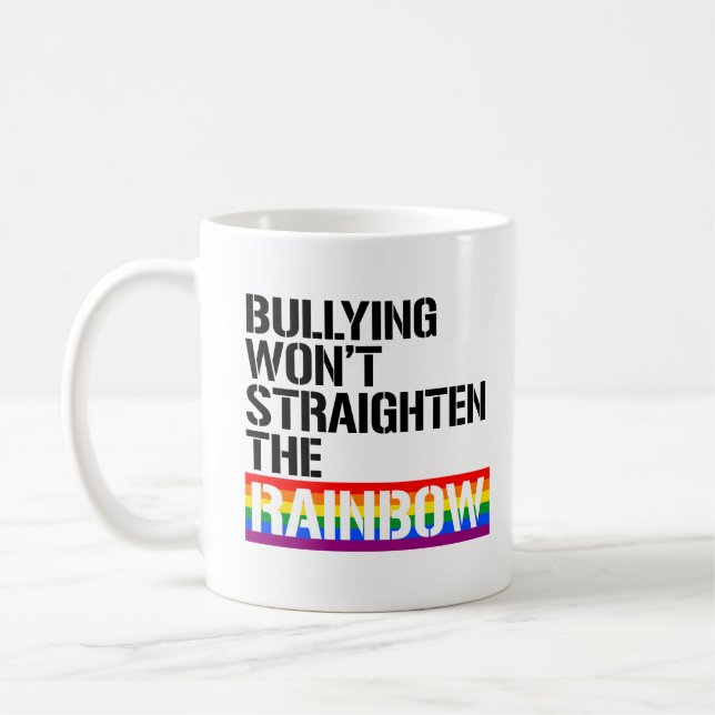 Mug L'intimidation ne va pas redresser l'arc-en-ciel (Gauche)