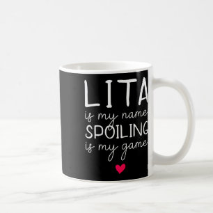 Mug Lita Est Mon Nom Spoiling Est Mon Jeu Drôle