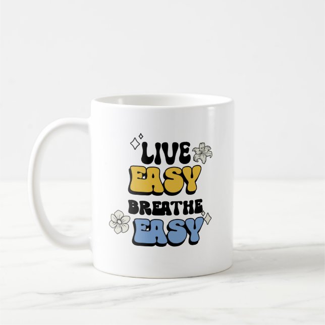 Mug Live Easy, Breathe Easy : Best Motivational Quote (Gauche)