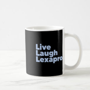 Mug Live Laugh Lexapro